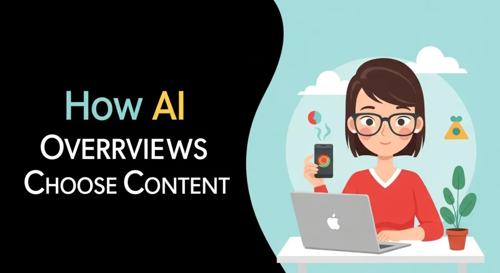 How AI Overviews Choose Content